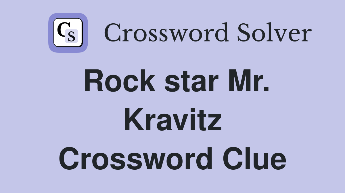 Rock star Mr. Kravitz Crossword Clue