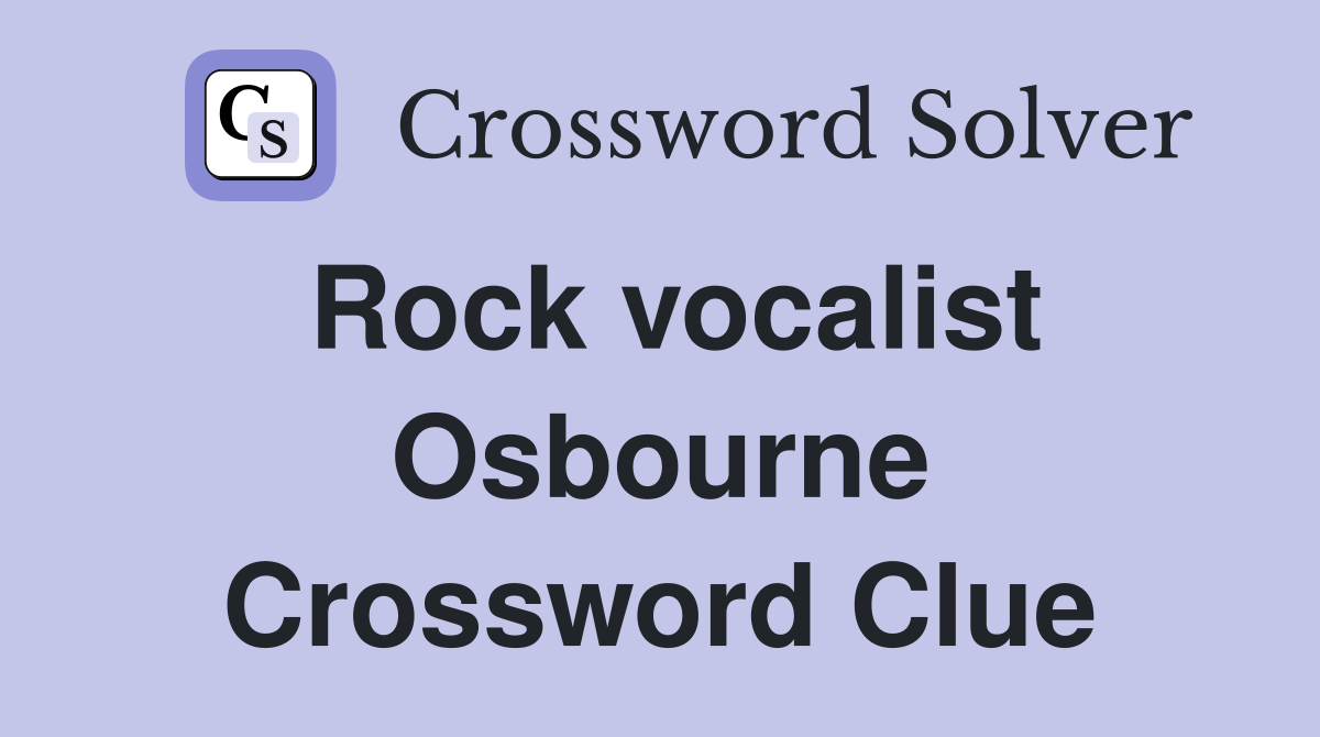 Rock vocalist Osbourne Crossword Clue
