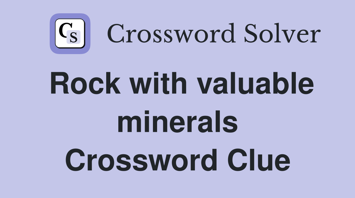 Rock with valuable minerals Crossword Clue