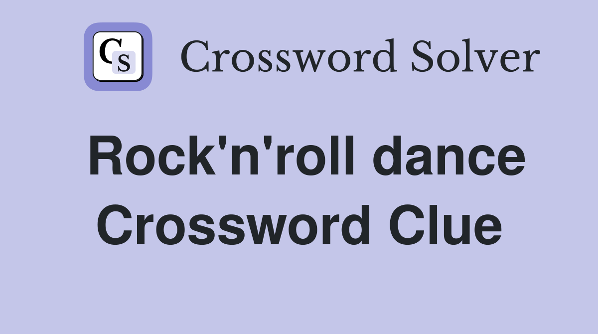 Rock'n'roll dance Crossword Clue