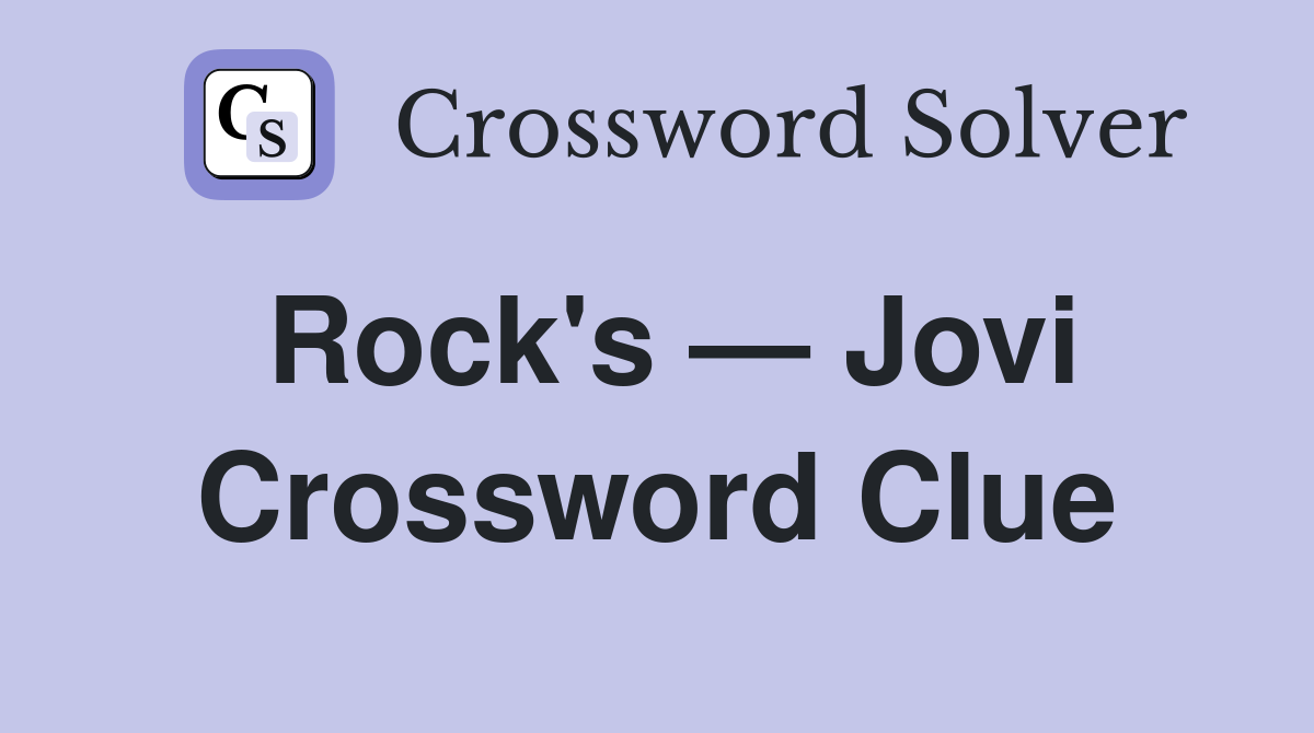 Rock's — Jovi Crossword Clue