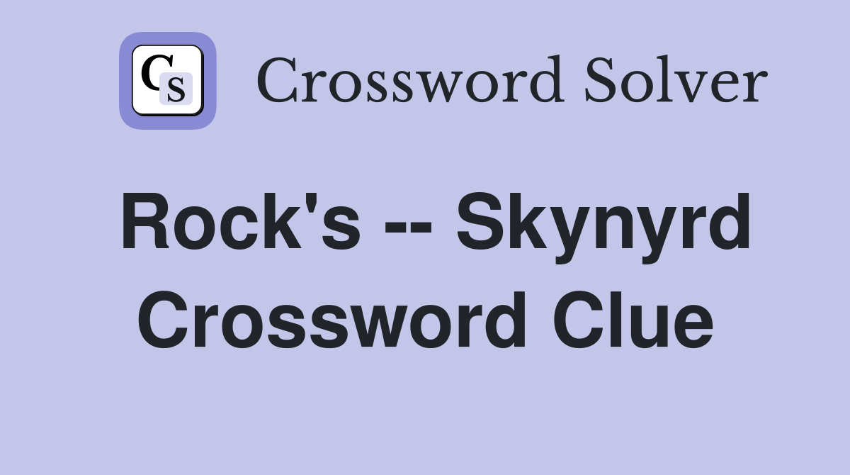 Rock's -- Skynyrd Crossword Clue