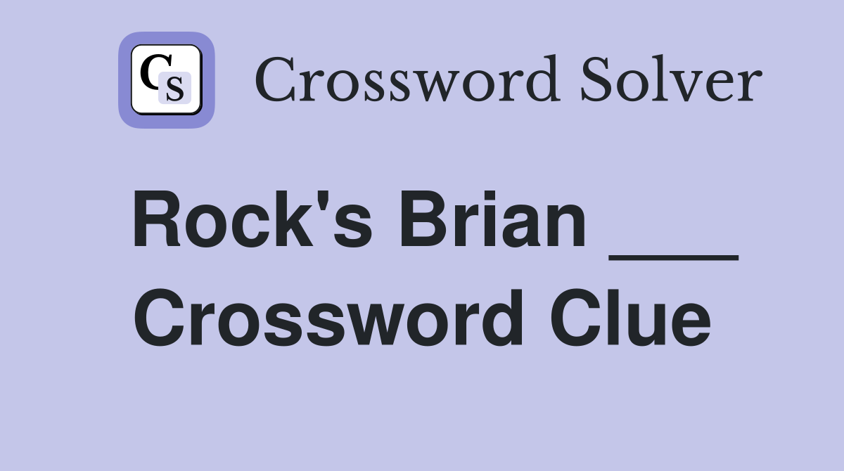 Rock's Brian ___ Crossword Clue