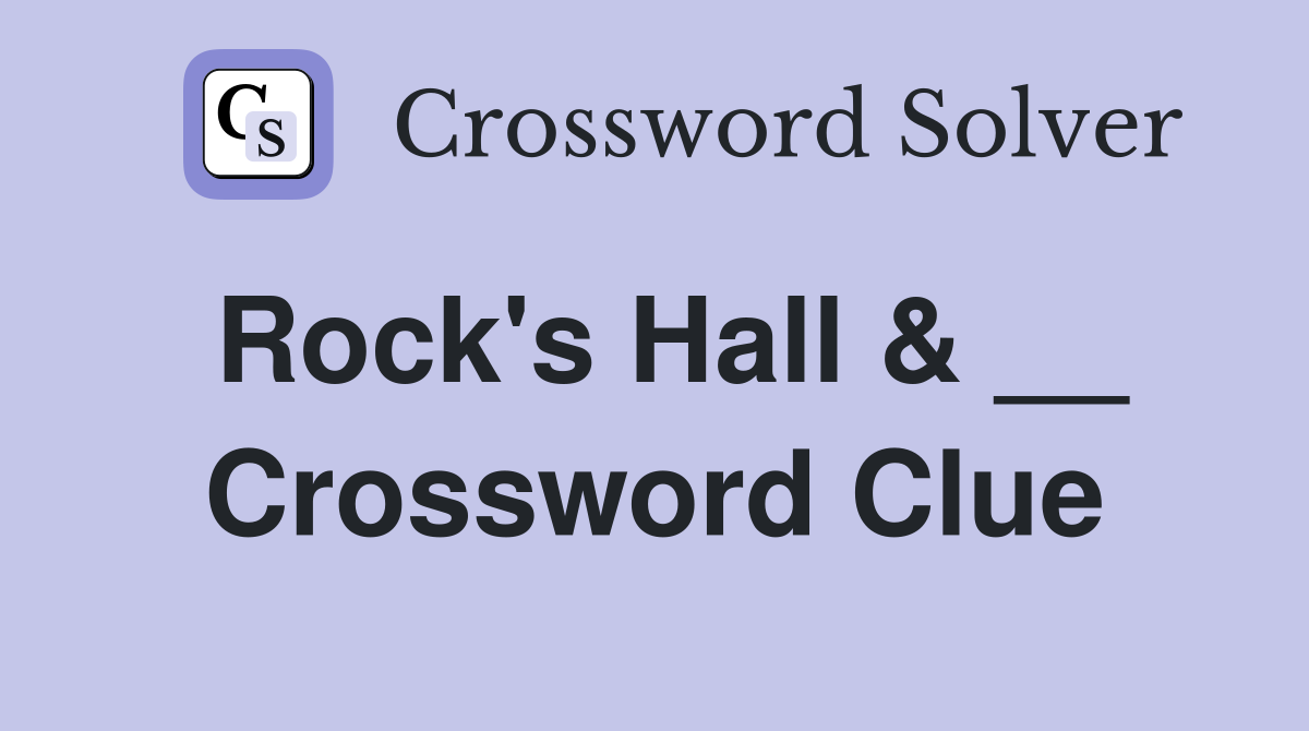 Rock's Hall & __ Crossword Clue