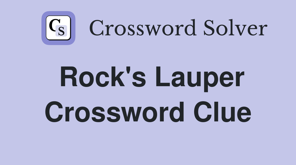 Rock's Lauper Crossword Clue