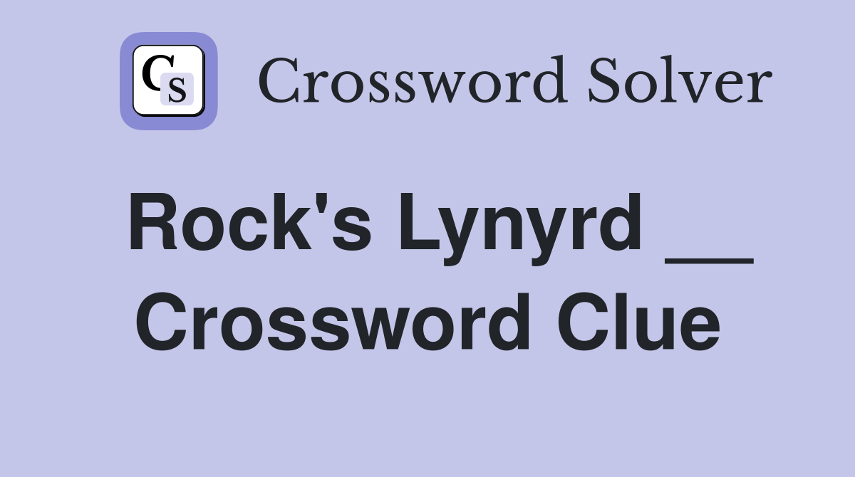 Rock's Lynyrd __ Crossword Clue
