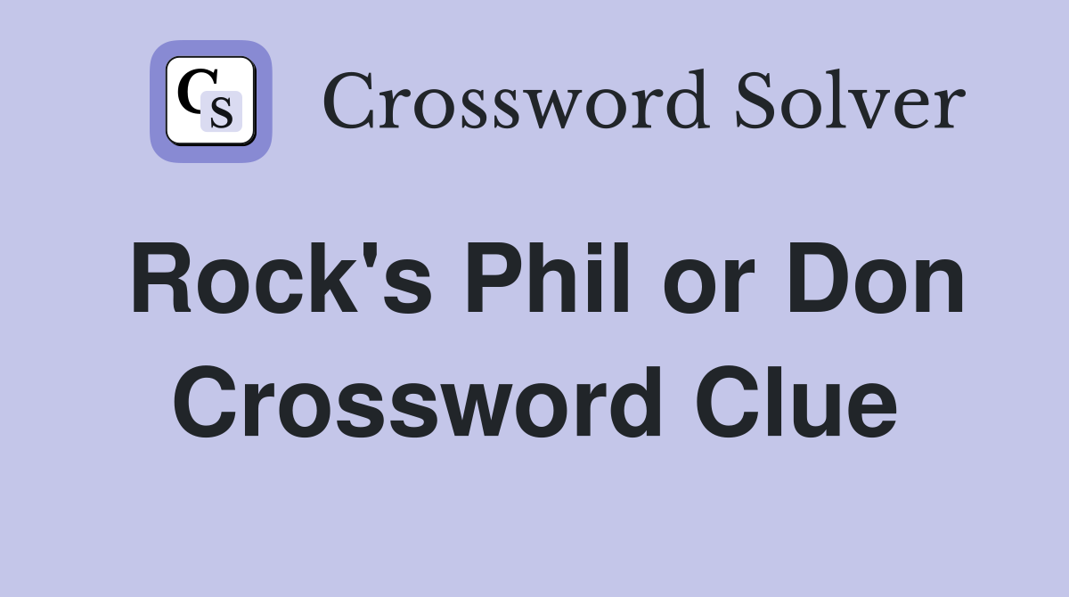 Rock's Phil or Don Crossword Clue
