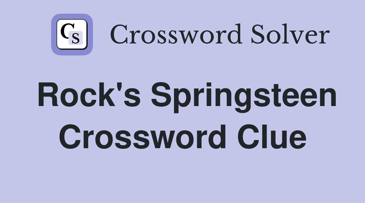 Rock's Springsteen Crossword Clue