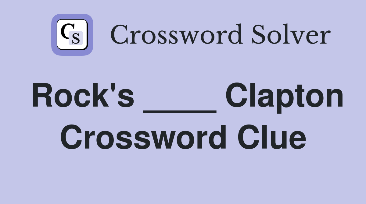 Rock's ____ Clapton Crossword Clue