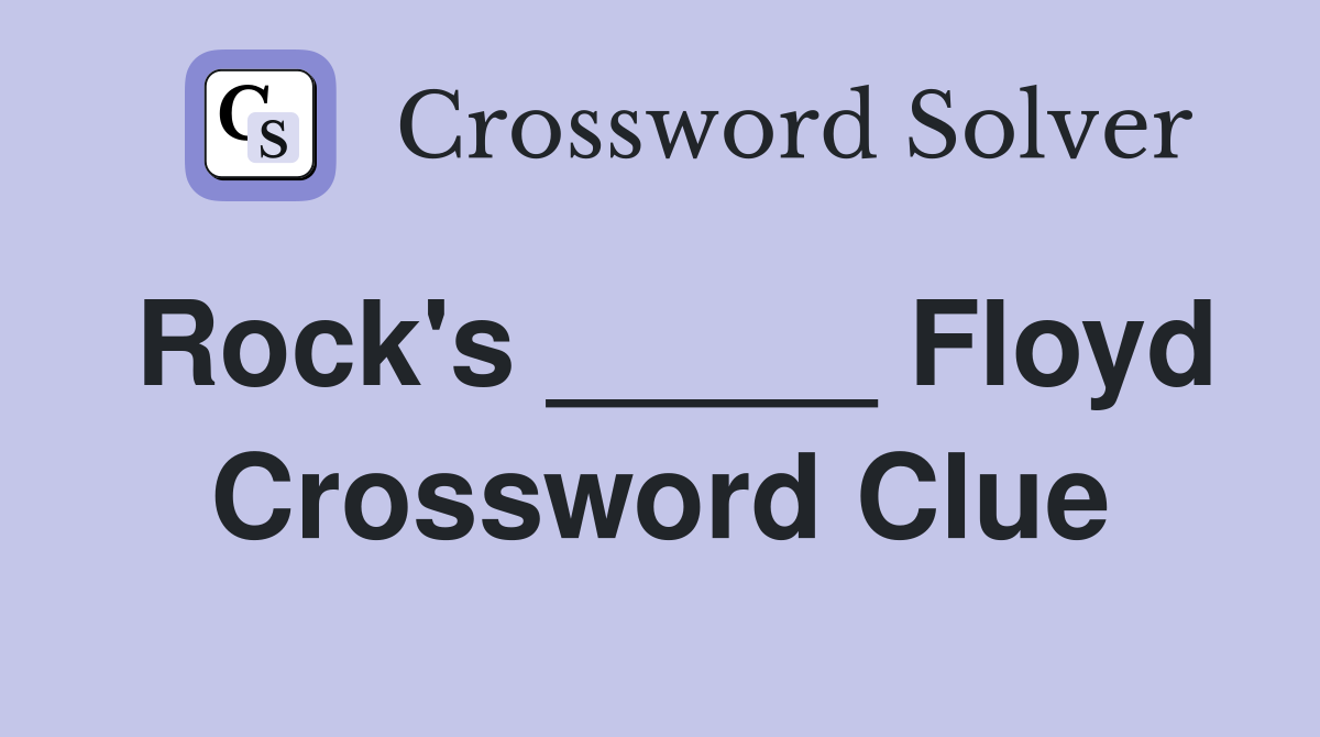 Rock's _____ Floyd Crossword Clue
