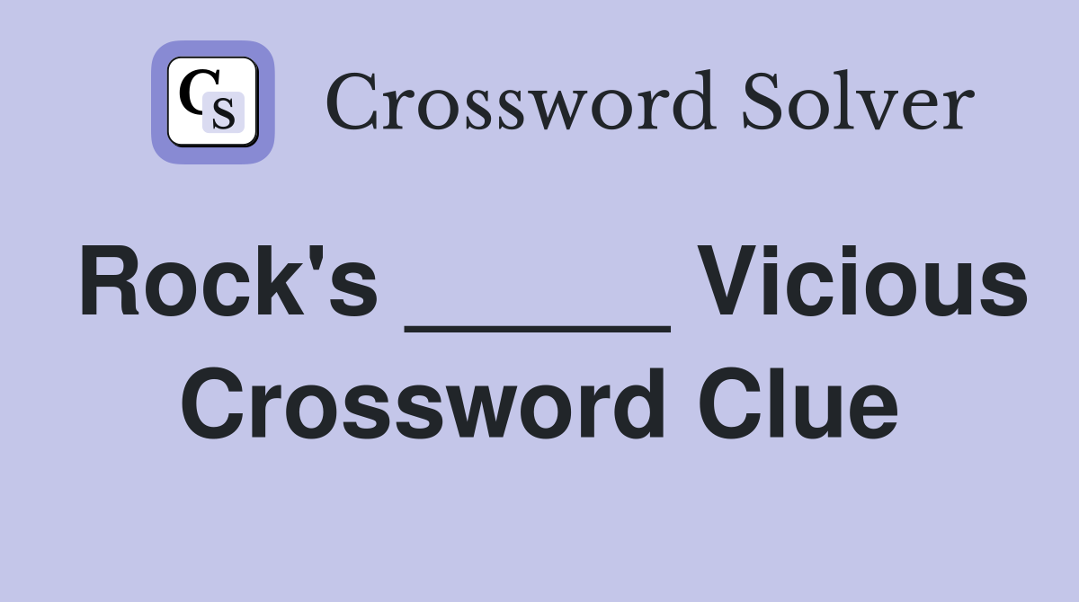 Rock's _____ Vicious Crossword Clue