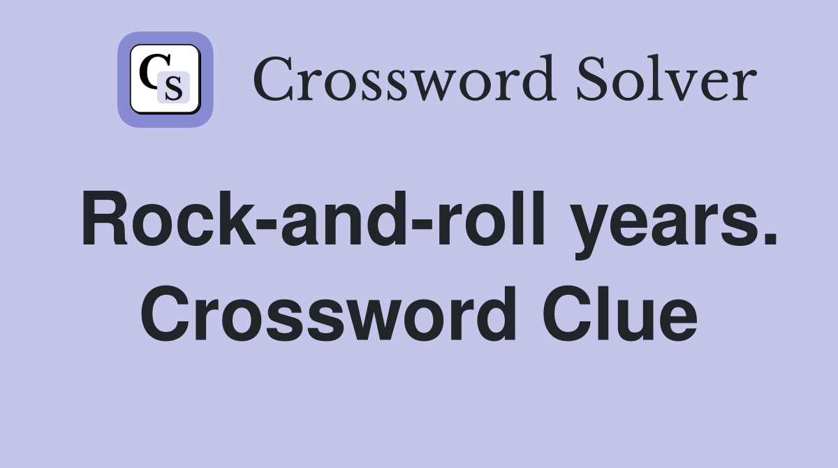 Rock-and-roll years. Crossword Clue
