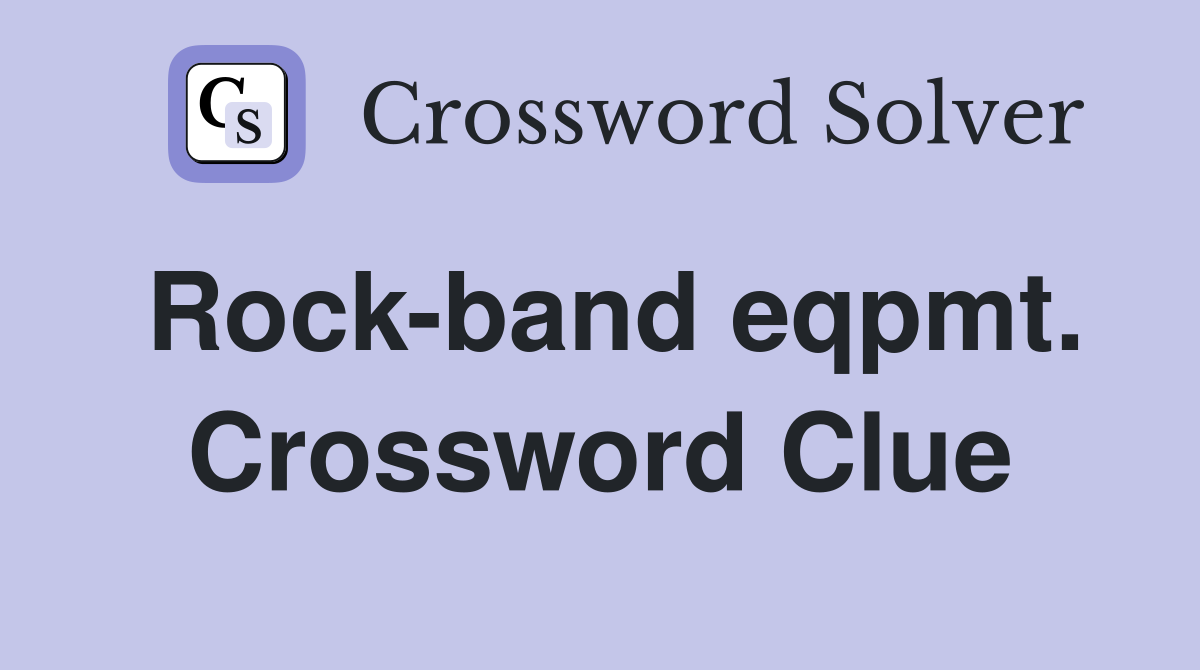 Rock-band eqpmt. Crossword Clue