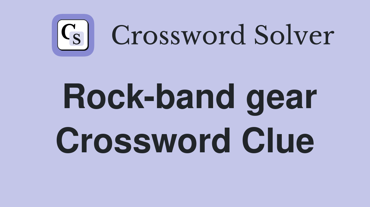 Rock-band gear Crossword Clue
