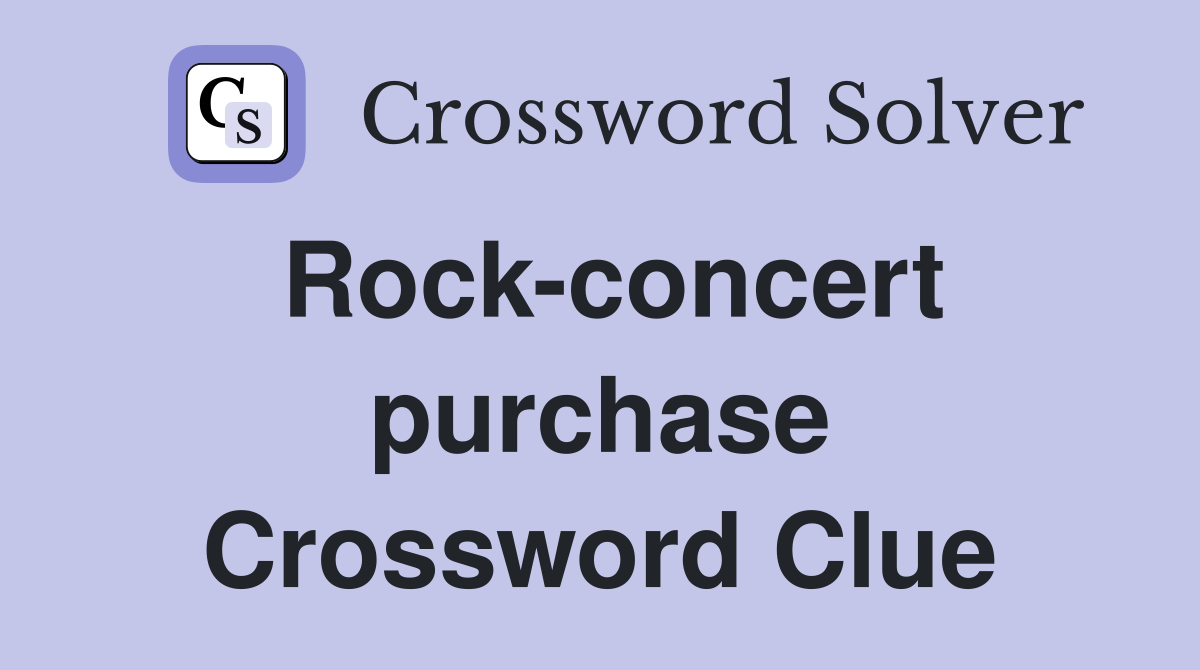 Rock-concert purchase Crossword Clue
