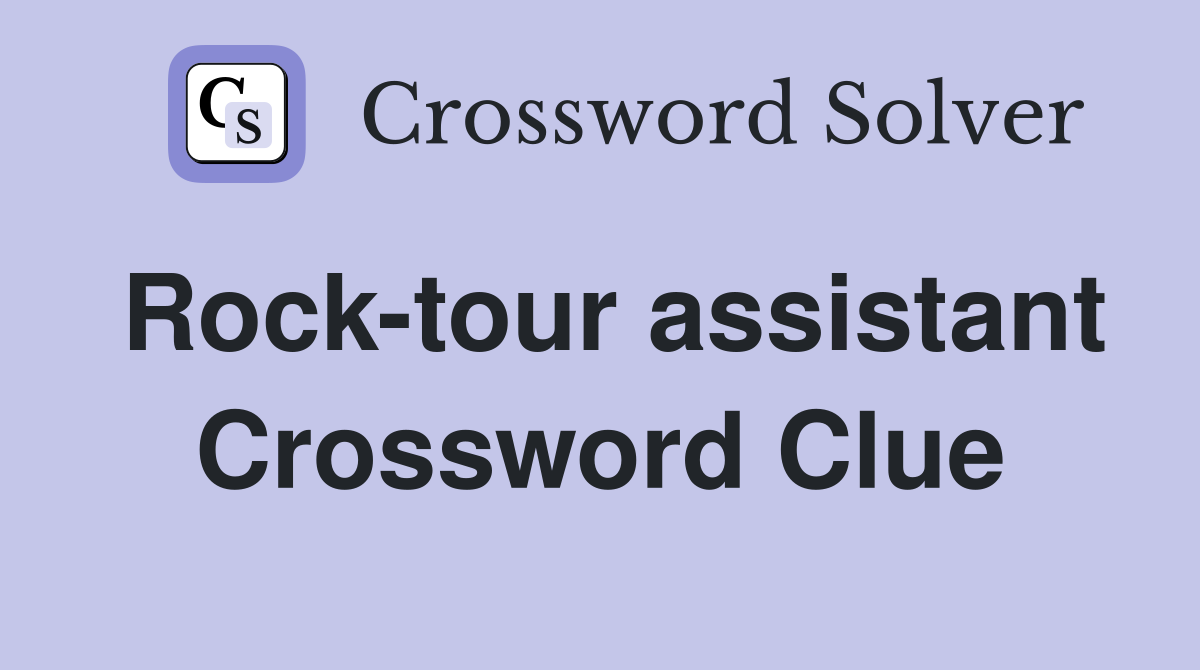 Rock-tour assistant Crossword Clue