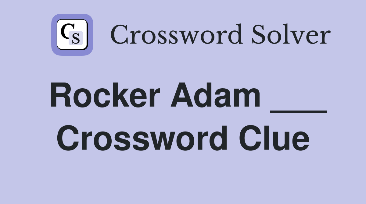 Rocker Adam ___ Crossword Clue
