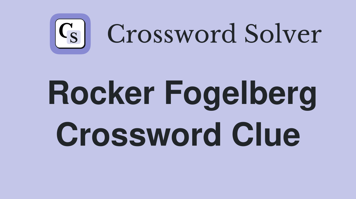Rocker Fogelberg Crossword Clue