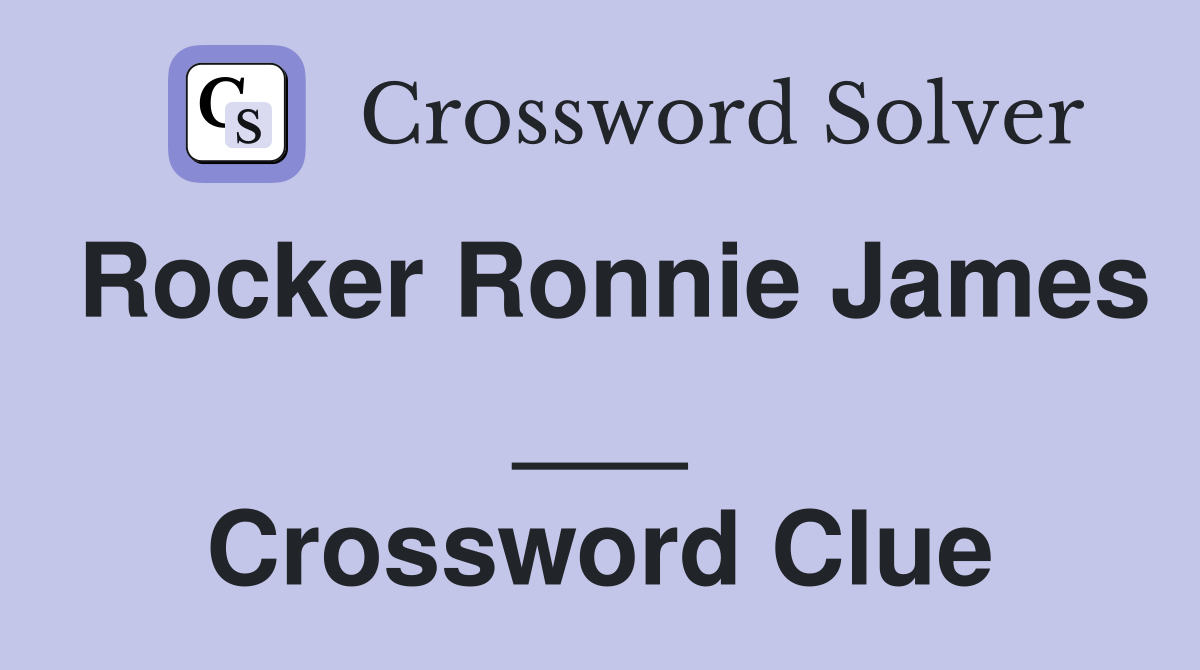 Rocker Ronnie James ___ Crossword Clue
