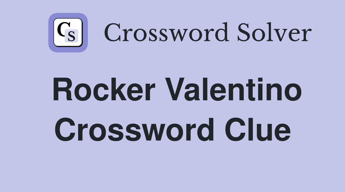 Rocker Valentino Crossword Clue