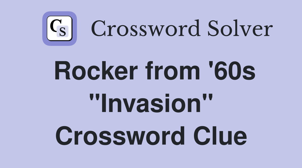 Rocker from '60s "Invasion" Crossword Clue