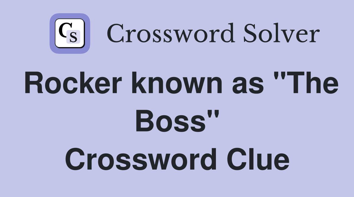 Rocker known as "The Boss" Crossword Clue