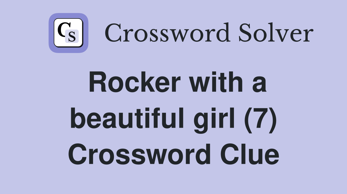 Rocker with a beautiful girl (7) Crossword Clue