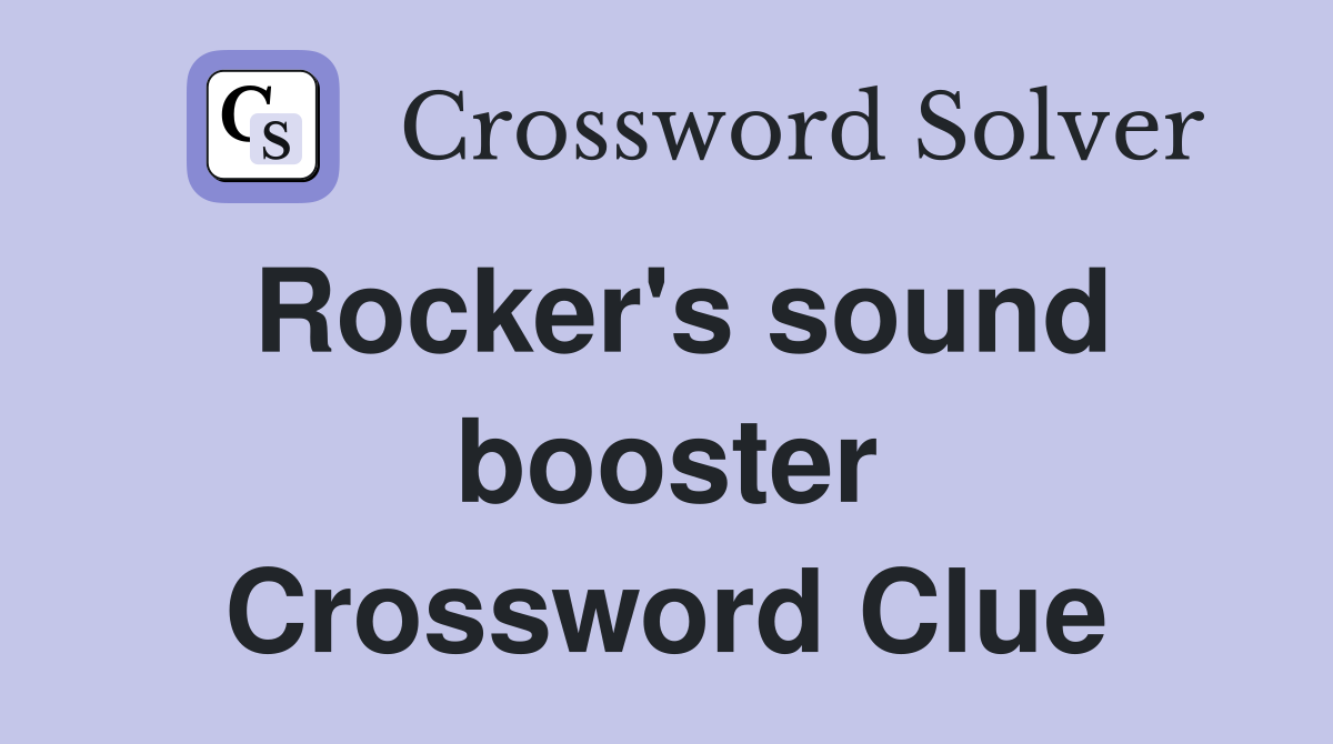 Rocker's sound booster Crossword Clue