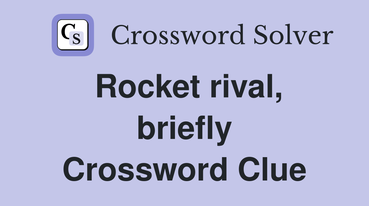 Rocket rival, briefly Crossword Clue