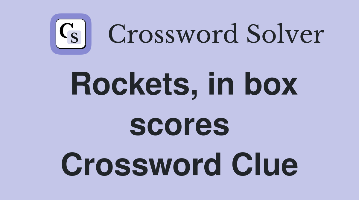 Rockets, in box scores Crossword Clue