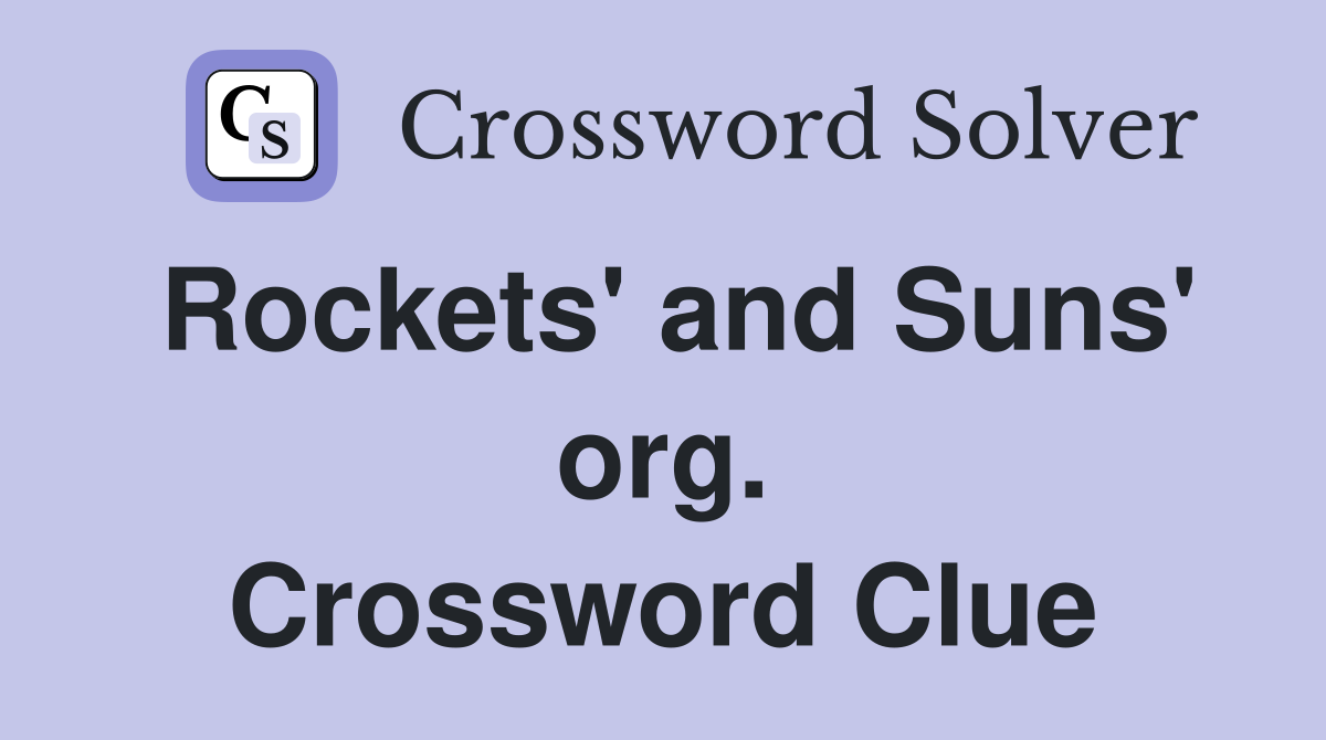 Rockets' and Suns' org. Crossword Clue