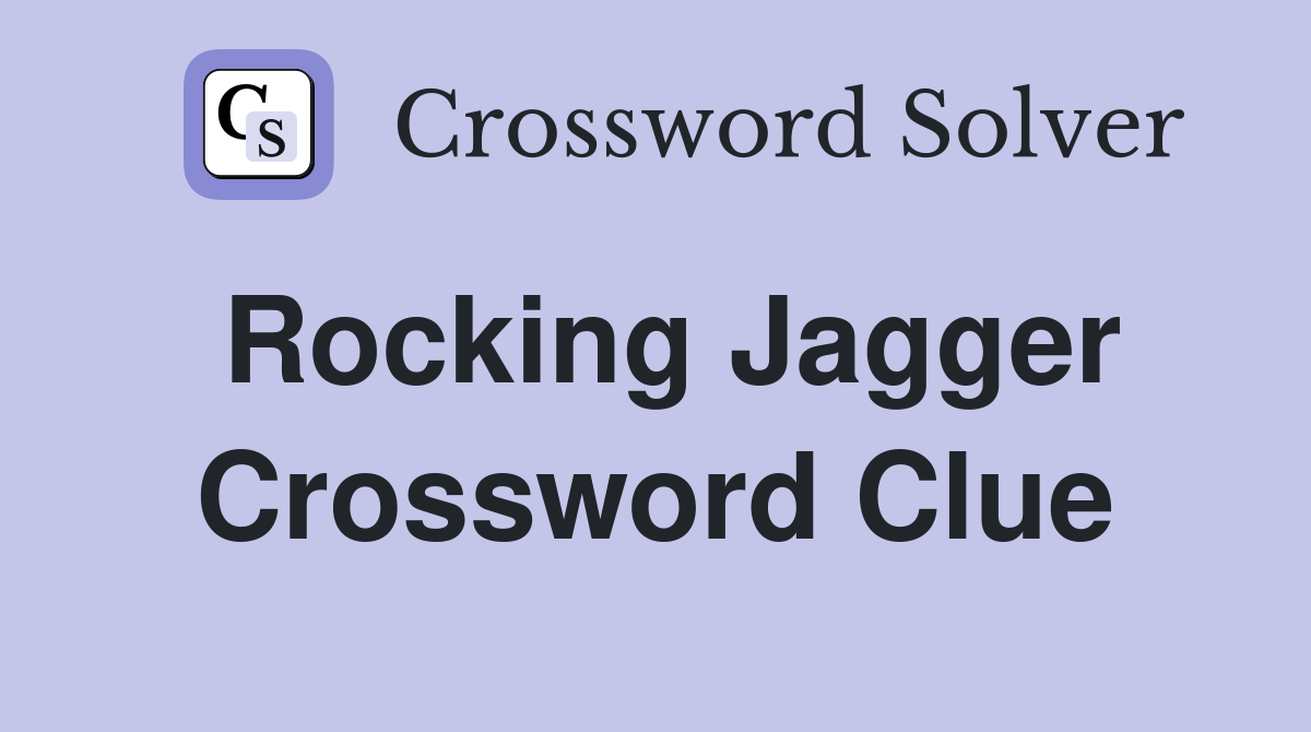 Rocking Jagger Crossword Clue