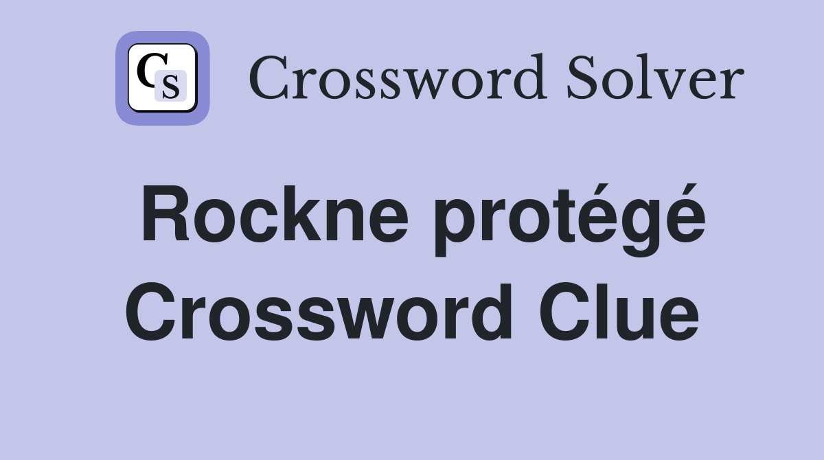 Rockne protégé Crossword Clue