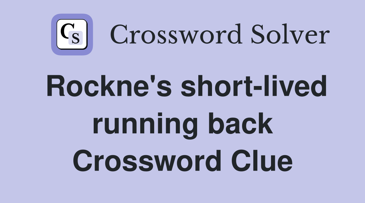 Rockne's short-lived running back Crossword Clue