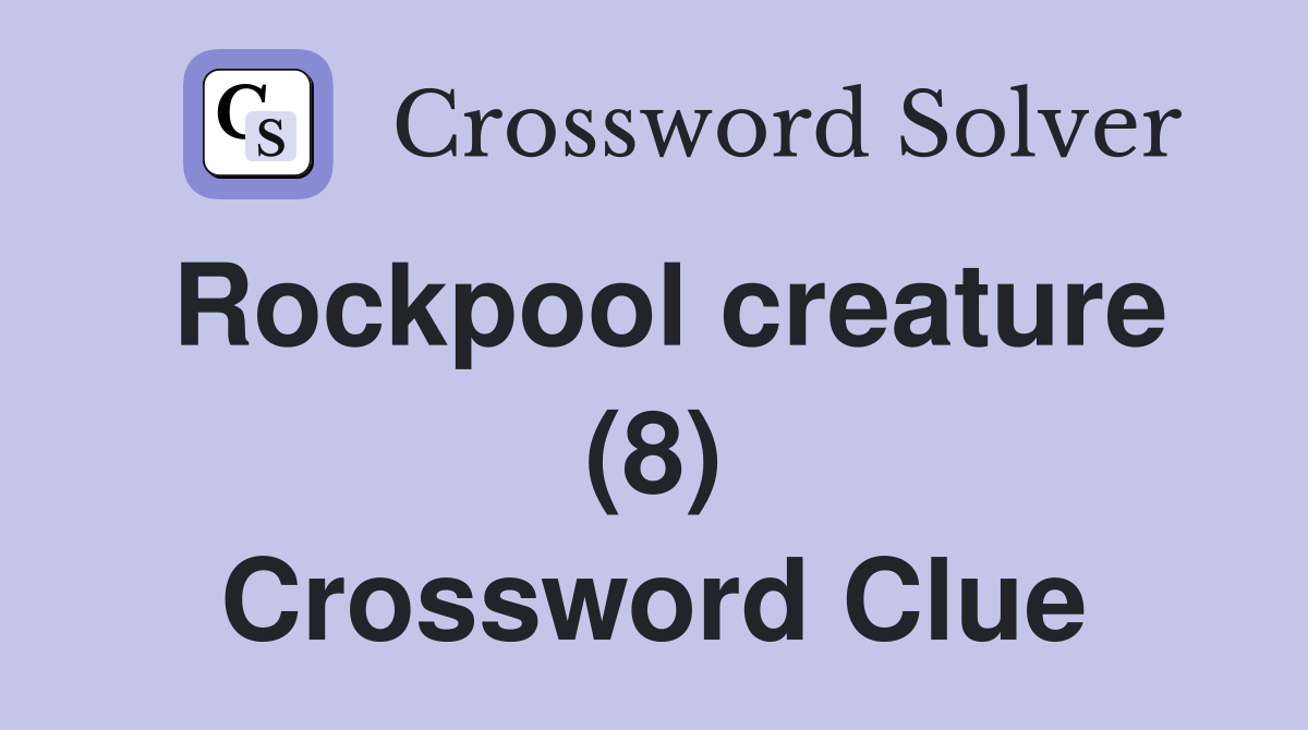 Rockpool creature (8) Crossword Clue