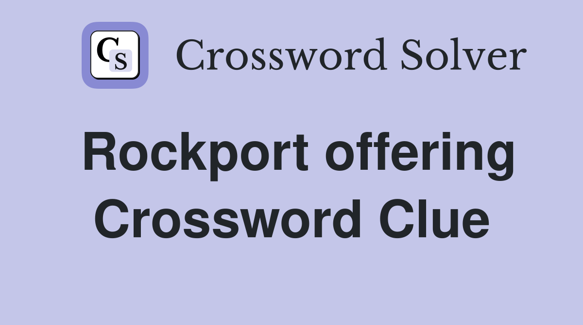 Rockport offering Crossword Clue