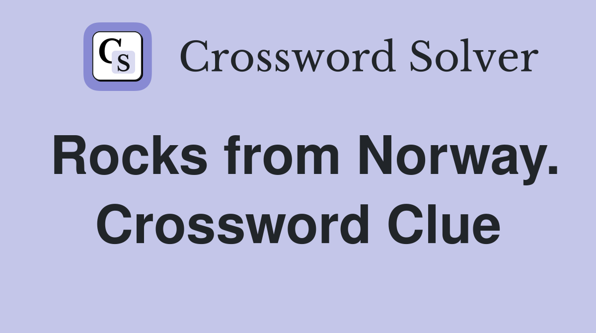 Rocks from Norway. Crossword Clue