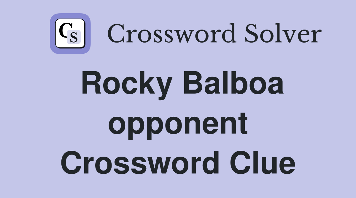 Rocky Balboa opponent Crossword Clue