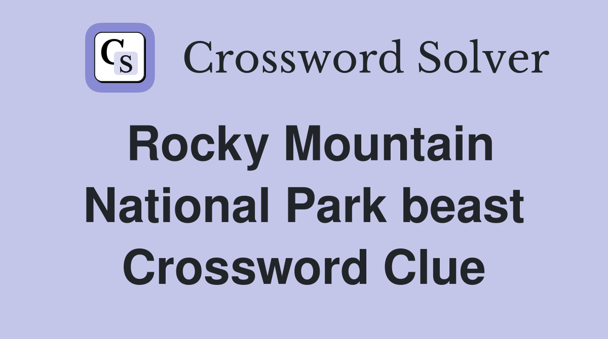 Rocky Mountain National Park beast Crossword Clue