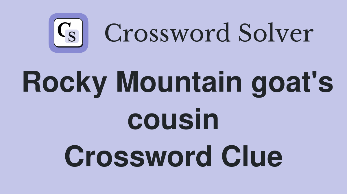 Rocky Mountain goat's cousin Crossword Clue