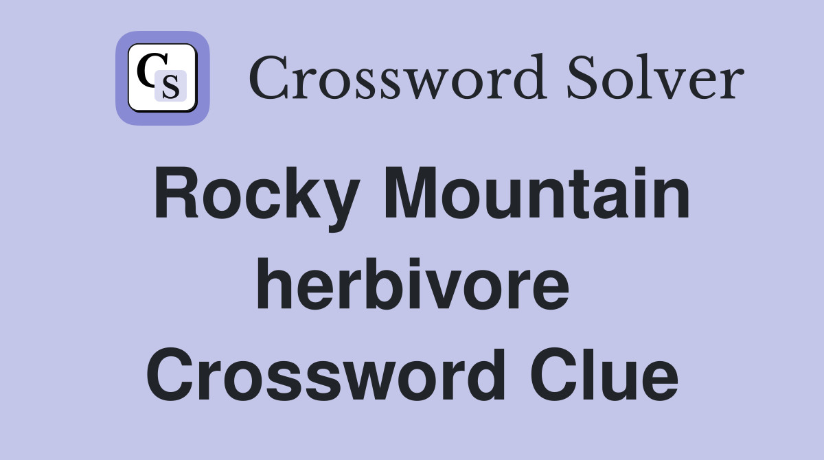 Rocky Mountain herbivore Crossword Clue