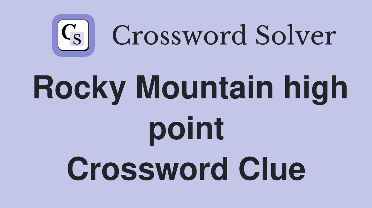 Rocky Mountain high point Crossword Clue