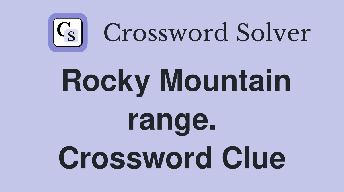 Rocky Mountain range. Crossword Clue