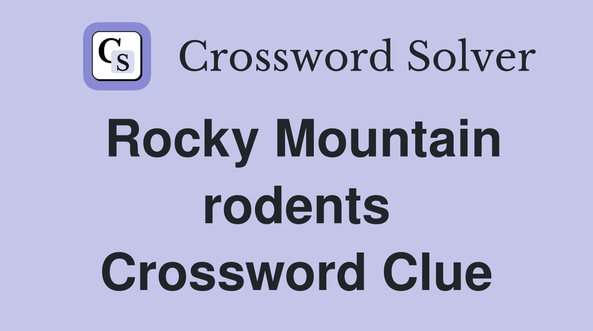 Rocky Mountain rodents Crossword Clue