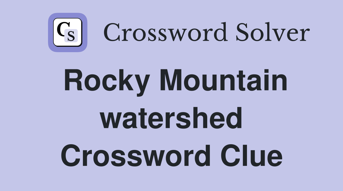 Rocky Mountain watershed Crossword Clue