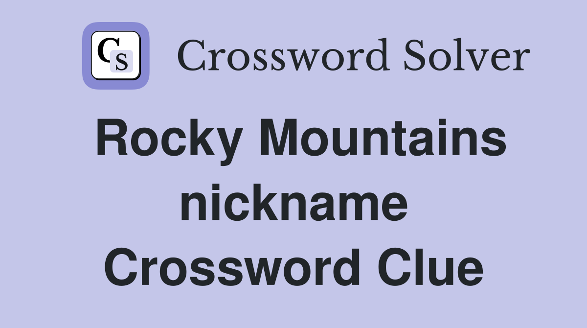 Rocky Mountains nickname Crossword Clue