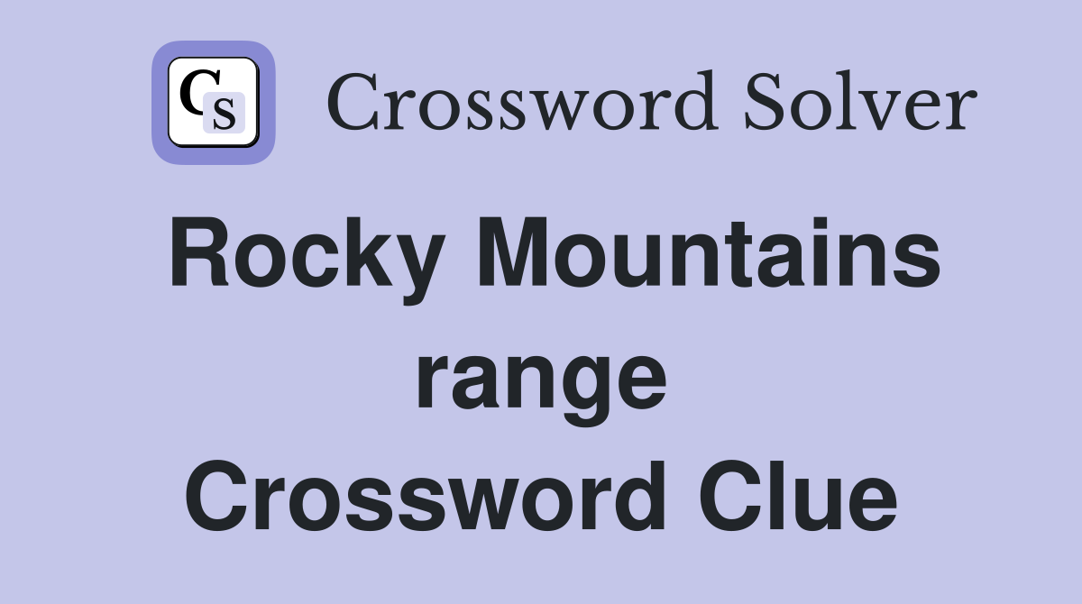 Rocky Mountains range Crossword Clue