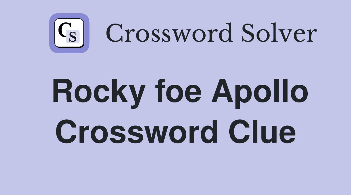 Rocky foe Apollo Crossword Clue