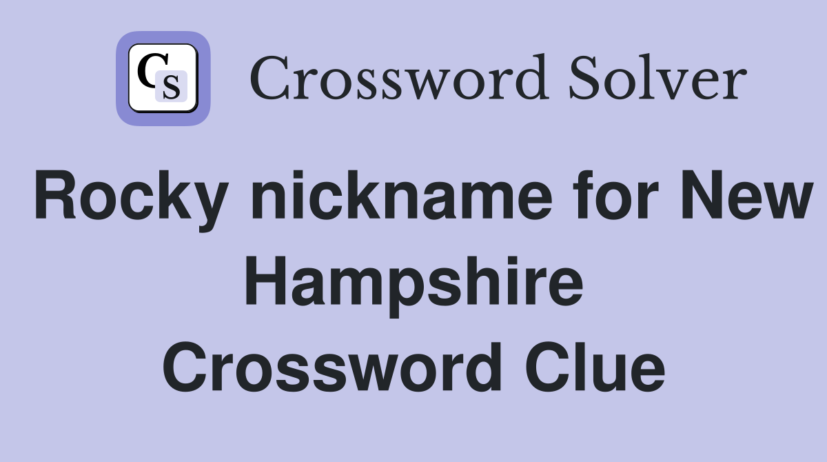 Rocky nickname for New Hampshire Crossword Clue