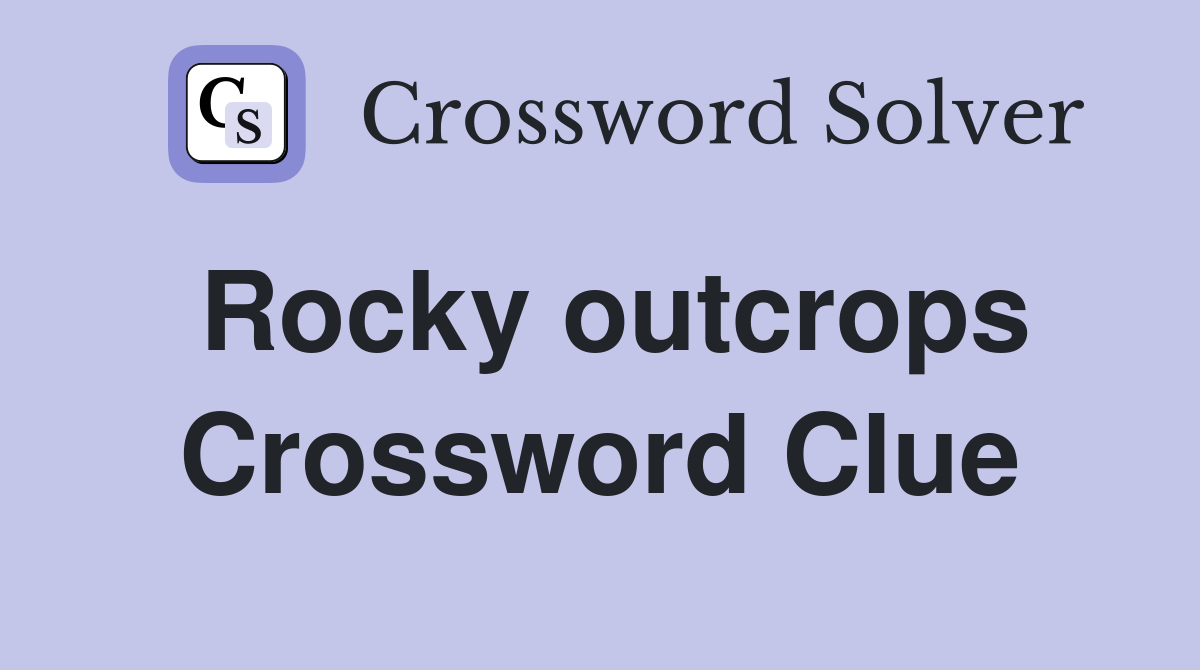 Rocky outcrops Crossword Clue